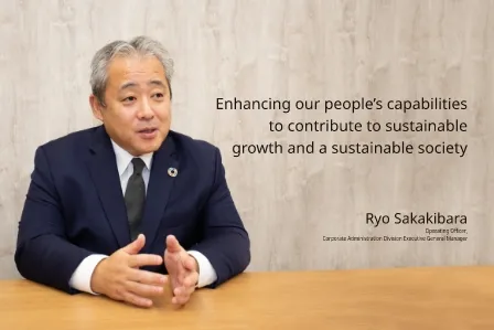 Enhancing our people’s capabilities to contribute to sustainable growth and a sustainable society, Ryo Sakakibara